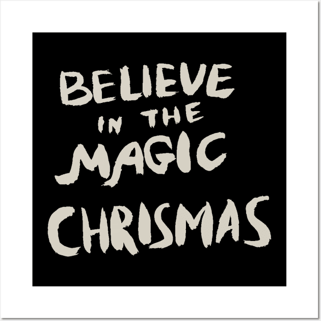 Believe in the Magic Chrismas, Typography T-Shirt, Christmas Shirts Wall Art by Ben Foumen